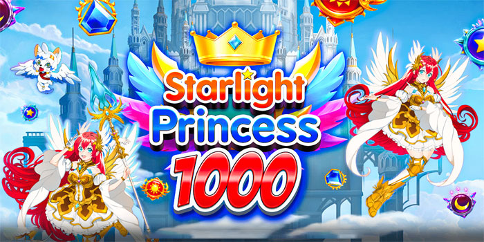 Langkah Paling Mudah Menang Besar di Slot Starlight Princess 1000