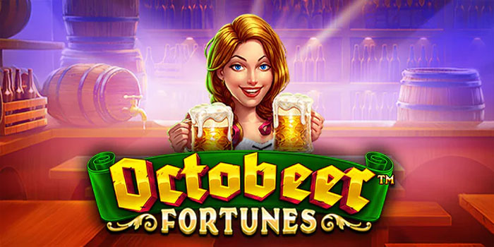 Trik Cepat Menang Jackpot Besar di Slot Octobeer Fortunes