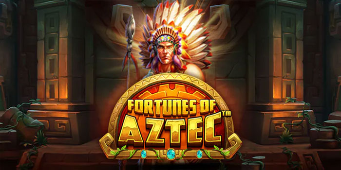 Tips Sukses Bermain Raih Jackpot di Slot Fortune of Aztec